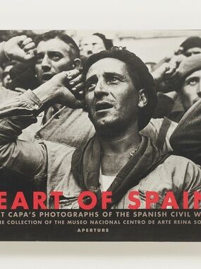 Heart of Spain: Robert Capa's Photographs Spanish Civil War - Aperture, 1999